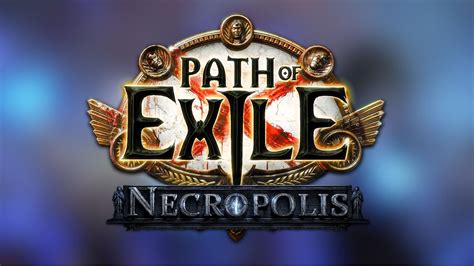 Path of Exile: Necropolis .